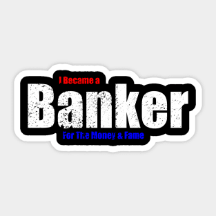 I Became A Banker USA Sticker